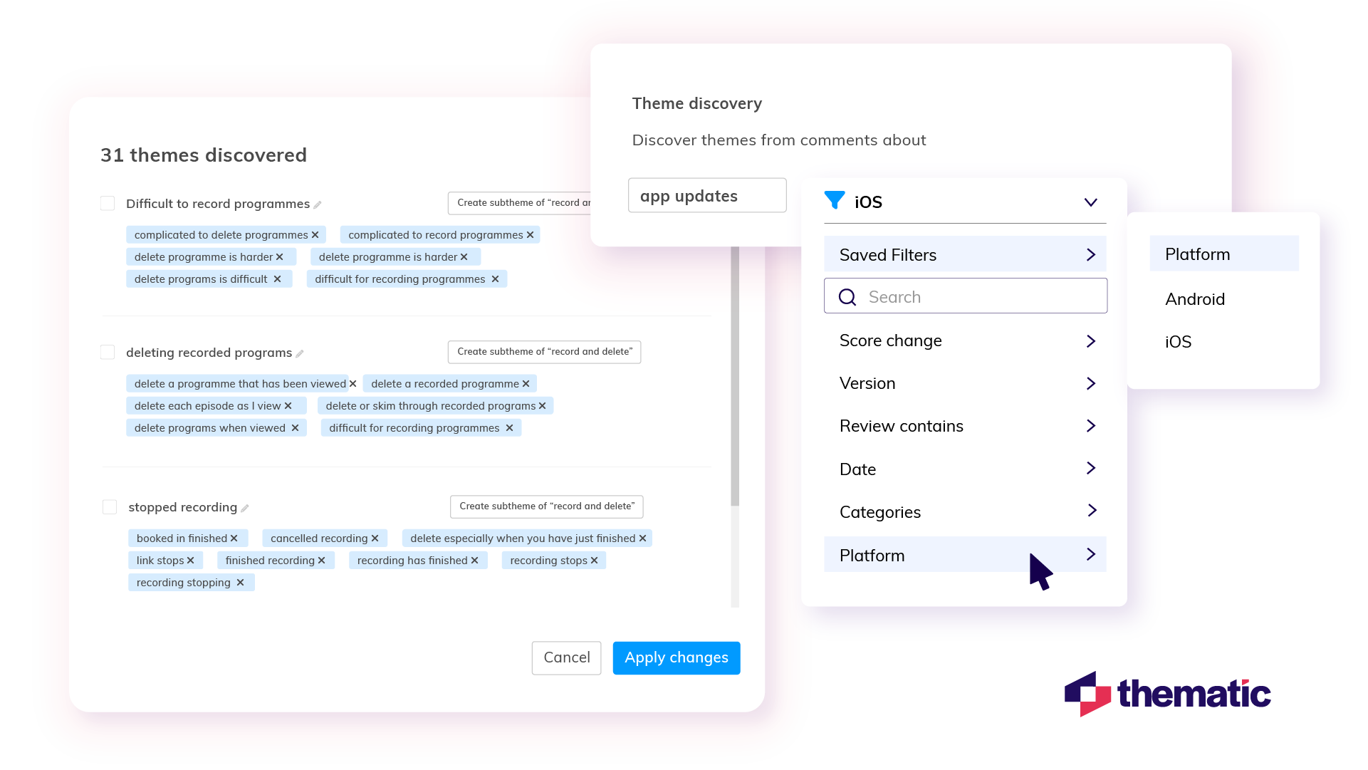 Thematic custom granularity - users can uncover additional insights or nuances.